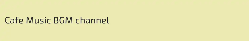 Cafe Music BGM channel